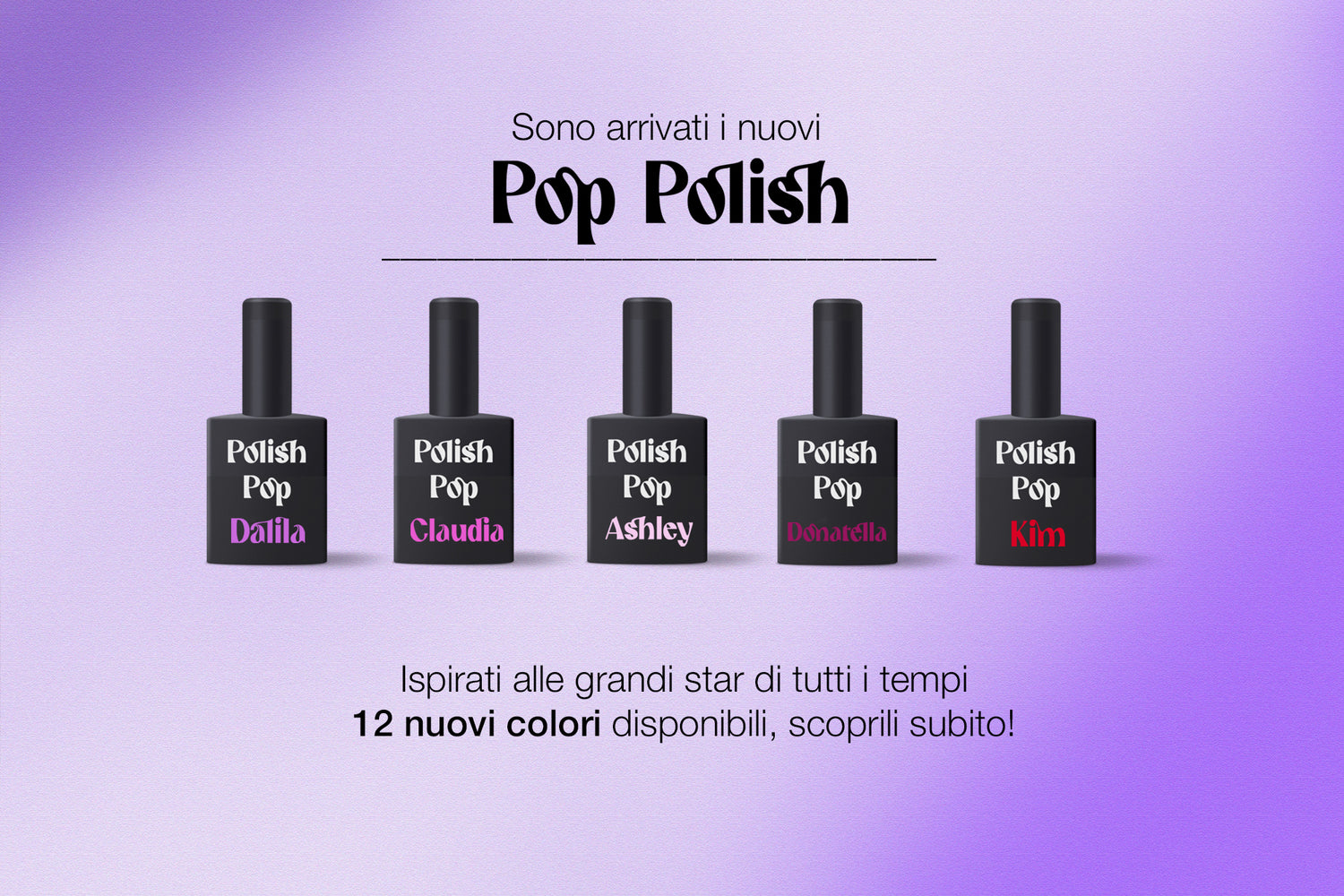 POLISH POP - 12 NUOVI COLORI PER UNGHIE | FIRSTNAILS